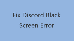 10 Ways to Fix Discord Black Screen Error on Windows 10/8/7