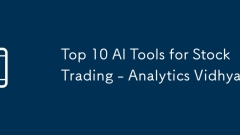Top 10 AI Tools for Stock Trading - Analytics Vidhya