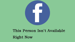 Fix Facebook Issue - This Person Isn't Available Right Now