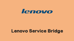 What Is Lenovo Service Bridge and How to Install It on Windows