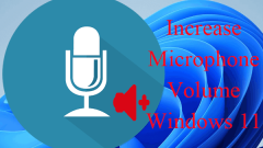 How to Amplify/Boost/Increase Microphone Volume Windows 11? - MiniTool