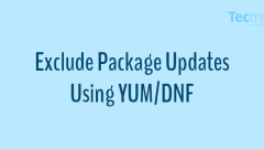 How to Disable Package Updates Using YUM/DNF in RHEL Linux