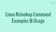 8 Linux Nslookup Commands to Troubleshoot DNS Lookup