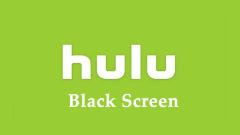 Top 5 Instant Fixes for Hulu Black Screen with Audio