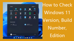 Trusted Ways to Check Windows 11 Version, Build Number, Edition