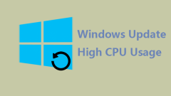 How to Fix the 'Windows Update High CPU Usage' Issue?