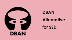 Qu'est-ce que DBAN? Comment utiliser DBAN? Une alternative DBAN est-elle pour SSD?