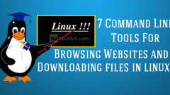 8 Command Line Tools for Browsing Websites and Downloading Files in Linux