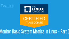 LFCA: How to Monitor Basic System Metrics in Linux – Part 8