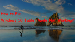 Comment le réparer si le mode Tablet Windows 10 ne fonctionne pas?