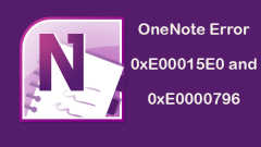 2 étapes simples sur l'erreur OneNote 0xe00015e0 et 0xe0000796