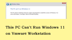 Correction: ce PC peut exécuter Windows 11 sur VMware Workstation - Minitool