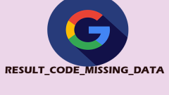 6 correctifs ciblés pour l'erreur de result_code_missing_data