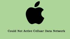 5 Solutions to Could Not Active Celluar Data Network