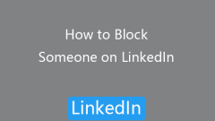 How to Block Someone on LinkedIn without Them Knowing
