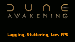 Verz?gerung von Dune Awakening: Ein vollst?ndiger Leitfaden zur Steigerung der Leistung