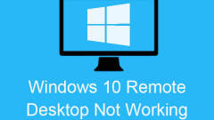 6 Methods to Fix the Windows 10 Remote Desktop Not Working Error