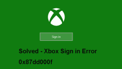 5 Solutions to Solve Xbox Sign in Error 0x87dd000f