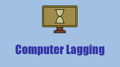 Is Your Computer Lagging? A Full Guide to Optimize the PC!