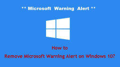 How to Remove Microsoft Warning Alert on Windows 10?