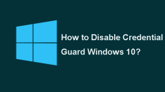 2 Cara Berkesan Untuk Melumpuhkan Windows Pengawal Kredensial 10