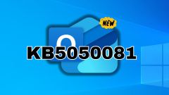 Windows 10 KB5050081 Auto安装新的Outlook Web,直接下载.mmsu with Dac Fix