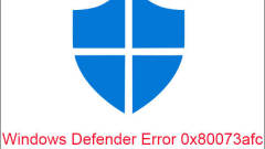 5 Feasible Methods to Fix Windows Defender Error 0x80073afc