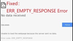 4 Fantastic Methods to Fix the ERR_EMPTY_RESPONSE Error