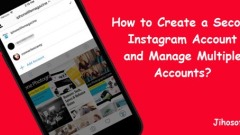 Create a Second Instagram and Manage Multiple Accounts