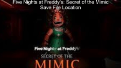 Find Five Nights at Freddy's: Secret of the Mimic Save File Location