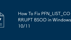 How To Fix PFN_LIST_CORRUPT BSOD in Windows 10/11