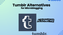 Top 10 Tumblr Alternatif Terbaik Anda Boleh Mencuba Untuk Microblogging