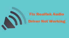 5 Tips to Fix Realtek Audio Driver Not Working Windows 10