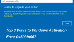 Top 3 Ways to Windows 10 Activation Error 0x803fa067