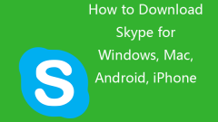 Skype Download for Windows 10/11, Mac, Android, iPhone