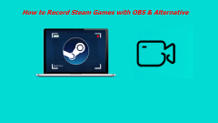 How to Record Steam Games with OBS & Alternative (2025 New)