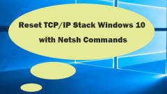 3 Steps to Reset TCP/IP Stack Windows 10 with Netsh Commands