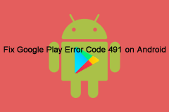 Code d'erreur Google Play 491 sur Android : causes et solutions rapides