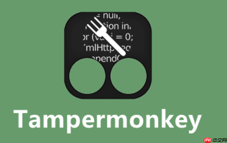 油猴脚本怎么运行启动 油猴脚本执行入口与浏览器设置方法