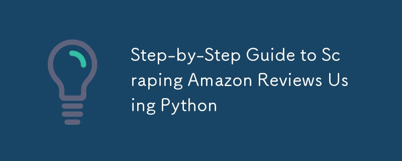 Panduan Langkah demi Langkah untuk Mengikis Ulasan Amazon Menggunakan Python