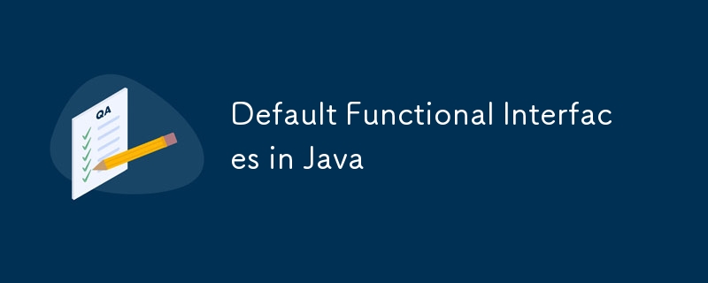 Interfaces fonctionnelles par défaut en Java