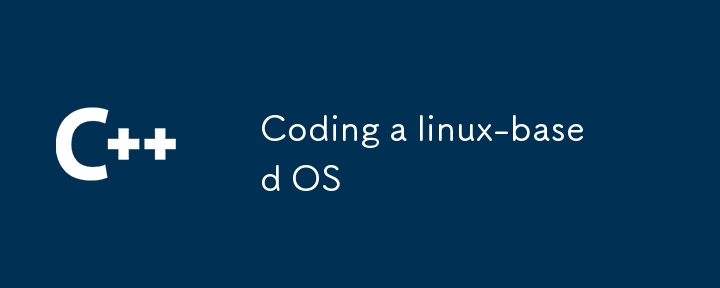 Coding a linux-based OS