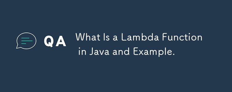 Qu'est-ce qu'une fonction Lambda en Java et exemple.