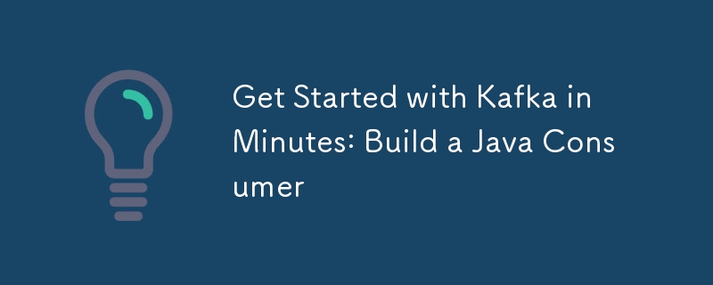 Get Started with Kafka in Minutes: Build a Java Consumer