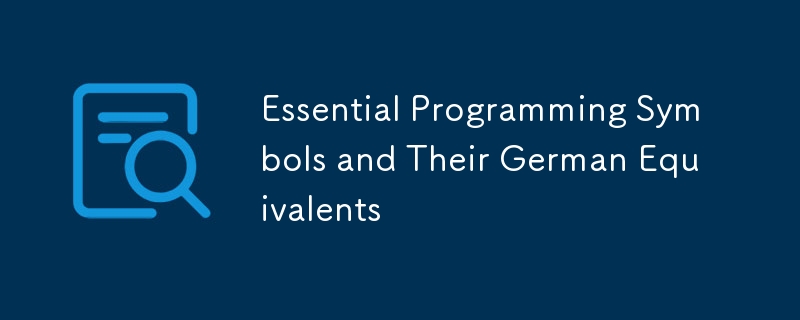 Symboles de programmation essentiels et leurs équivalents allemands