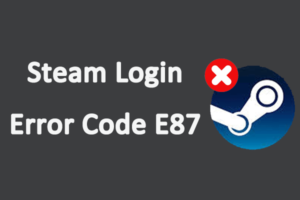 Steam Login Error Code E87 on Windows: Troubleshooting Guide