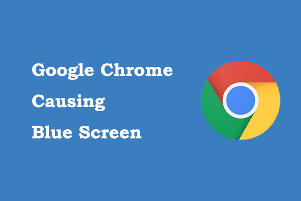 Google Chrome provoque un écran bleu | Guide de dépannage