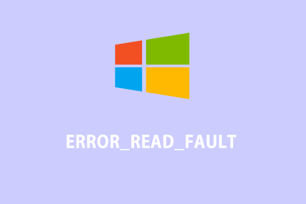 Comment réparer ERROR_READ_FAULT sous Windows 10/11 ?