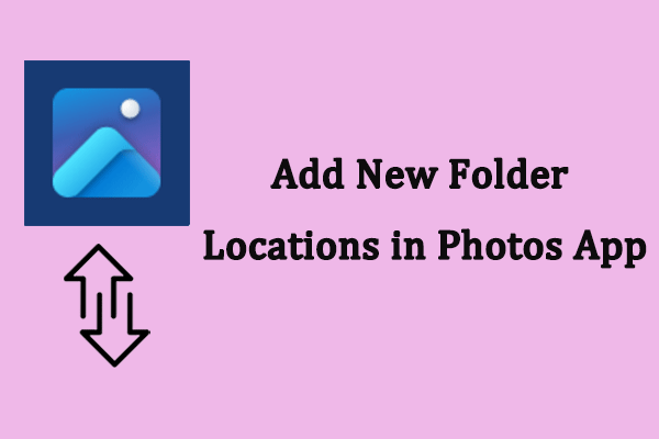 How to Add New Folder Locations in Photos App on Windows