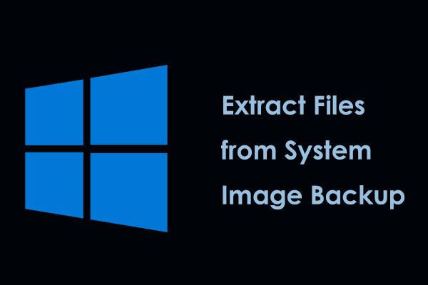 Extrahieren Sie Dateien aus der System-Image-Sicherung von Windows 11/10 – eine Anleitung!